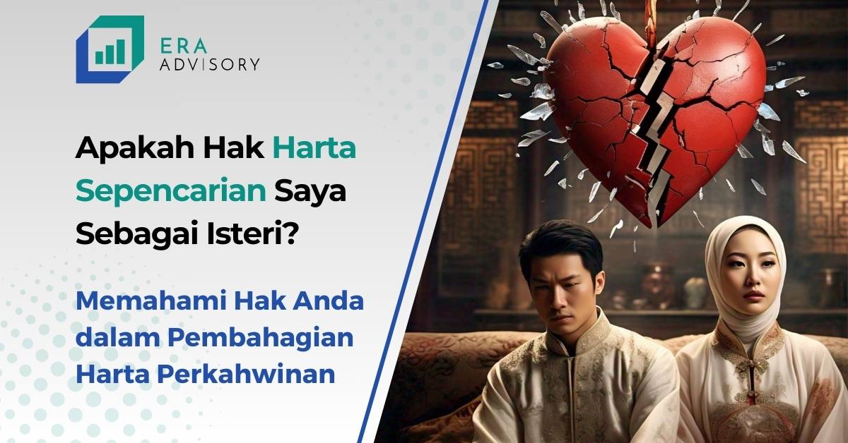 Apakah Hak Harta Sepencarian Saya Sebagai Isteri