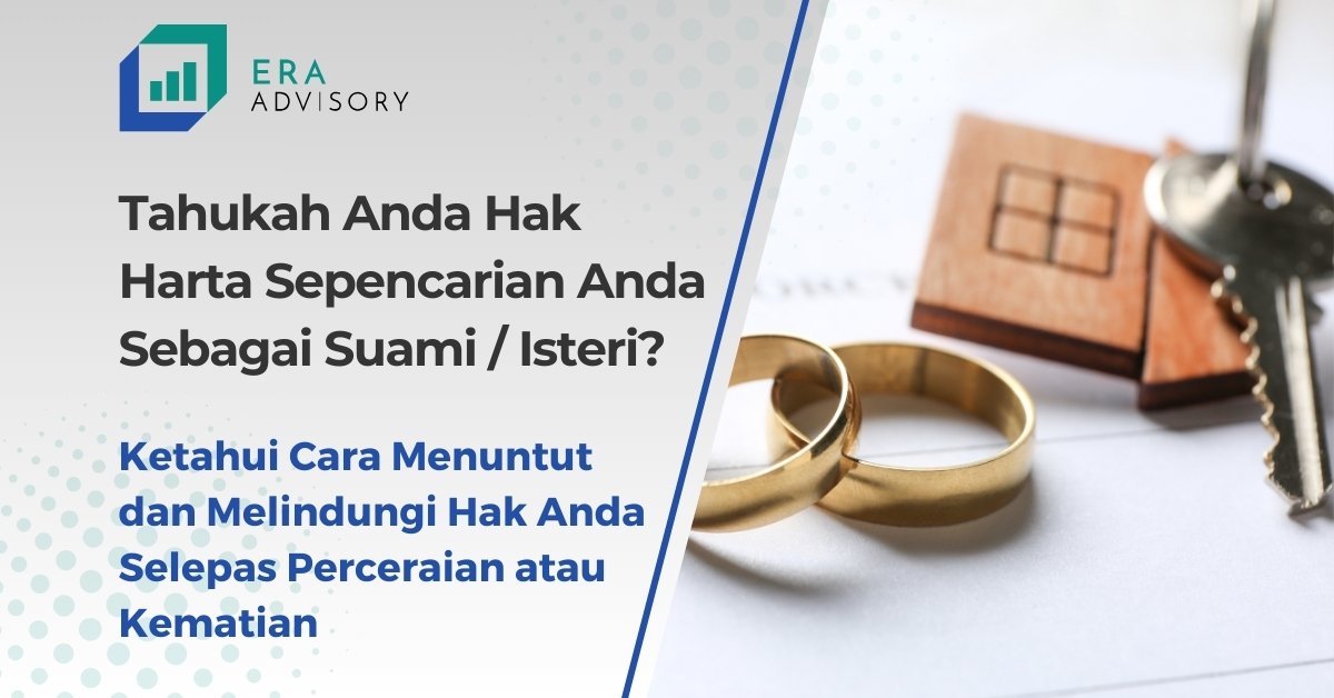 Tahukah Anda Hak Harta Sepencarian Anda Sebagai Suami Isteri